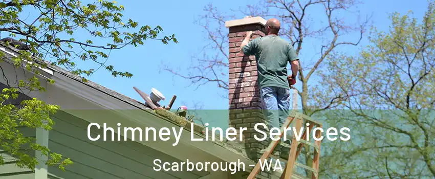 Chimney Liner Services Scarborough - WA