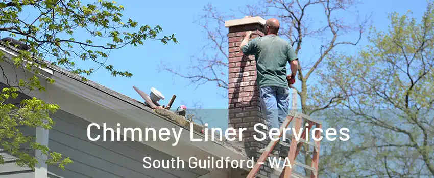 Chimney Liner Services South Guildford - WA