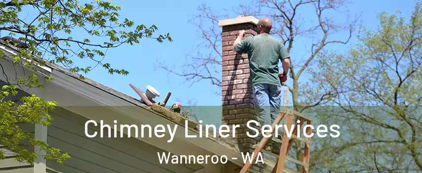 Chimney Liner Services Wanneroo - WA