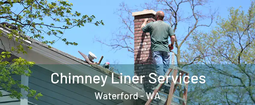 Chimney Liner Services Waterford - WA
