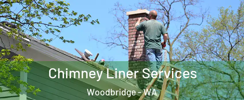 Chimney Liner Services Woodbridge - WA