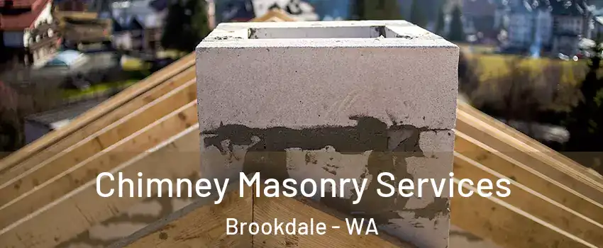 Chimney Masonry Services Brookdale - WA