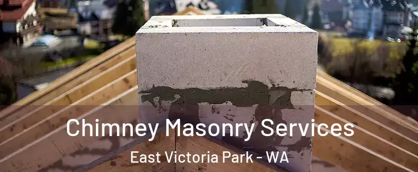 Chimney Masonry Services East Victoria Park - WA