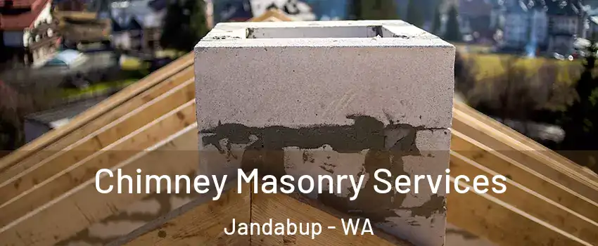 Chimney Masonry Services Jandabup - WA