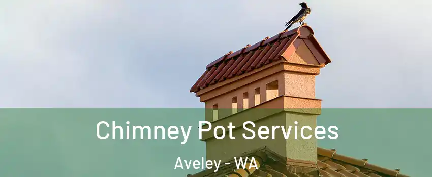 Chimney Pot Services Aveley - WA