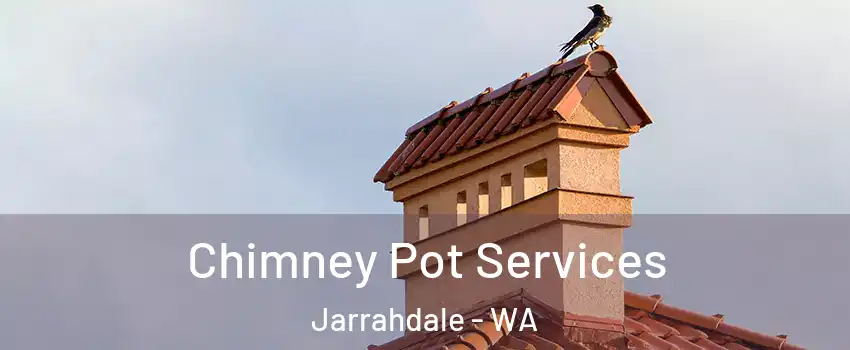 Chimney Pot Services Jarrahdale - WA