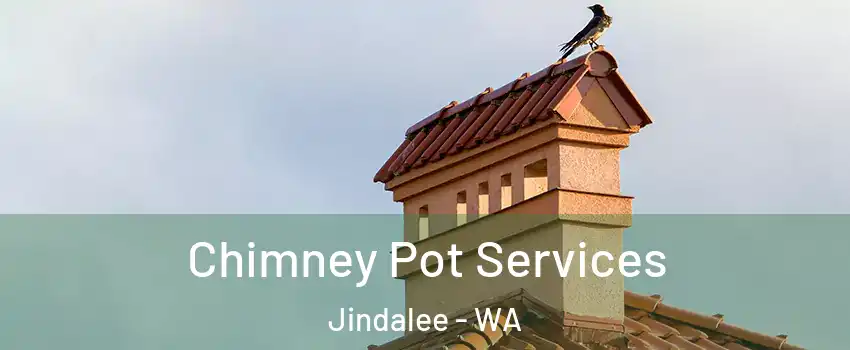 Chimney Pot Services Jindalee - WA