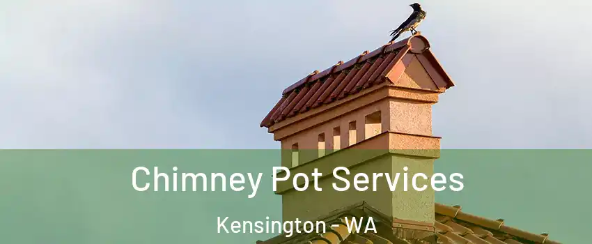 Chimney Pot Services Kensington - WA