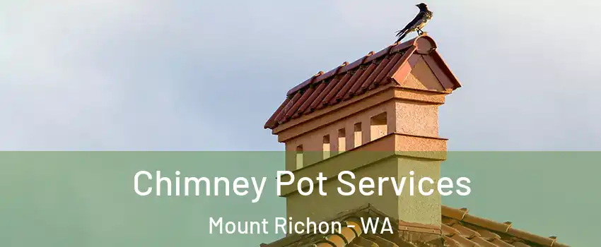 Chimney Pot Services Mount Richon - WA