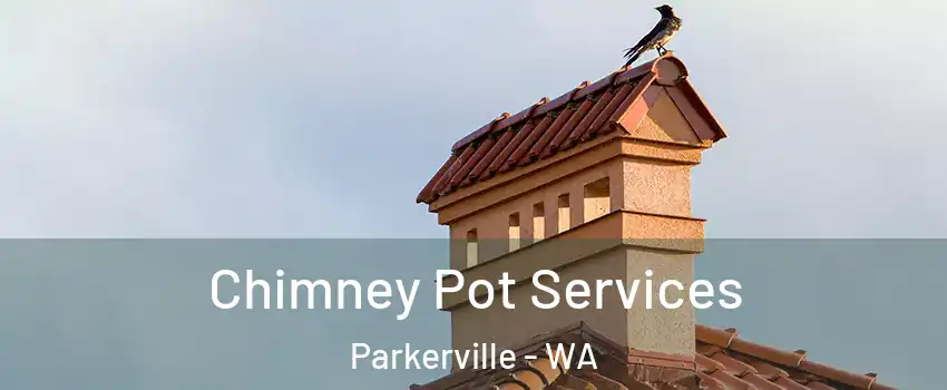 Chimney Pot Services Parkerville - WA