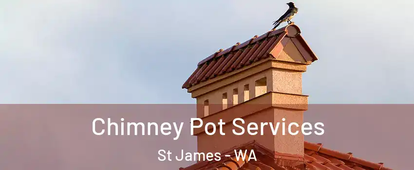 Chimney Pot Services St James - WA