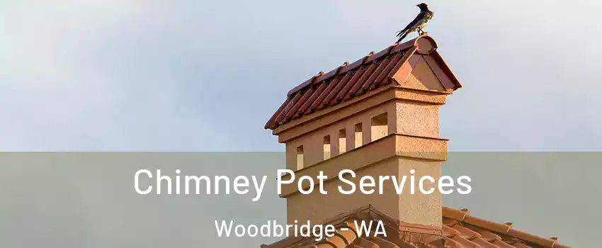 Chimney Pot Services Woodbridge - WA