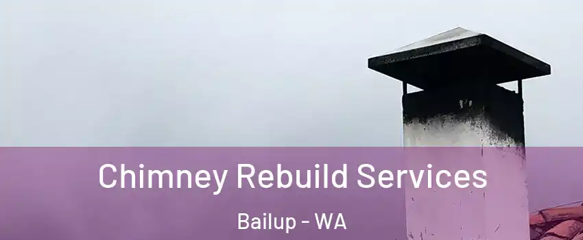 Chimney Rebuild Services Bailup - WA