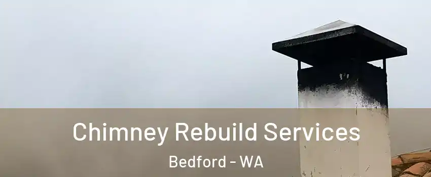 Chimney Rebuild Services Bedford - WA