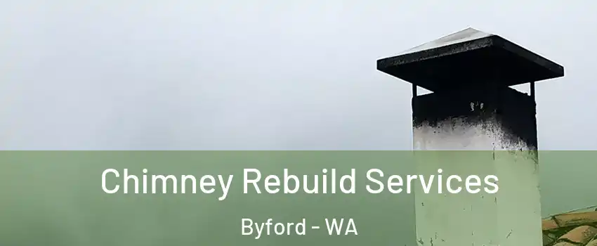 Chimney Rebuild Services Byford - WA