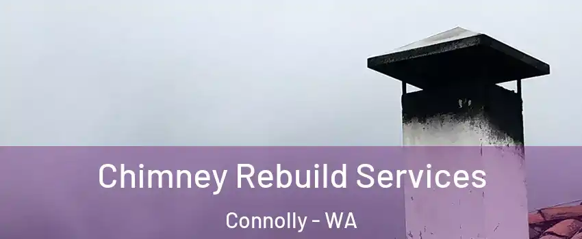 Chimney Rebuild Services Connolly - WA