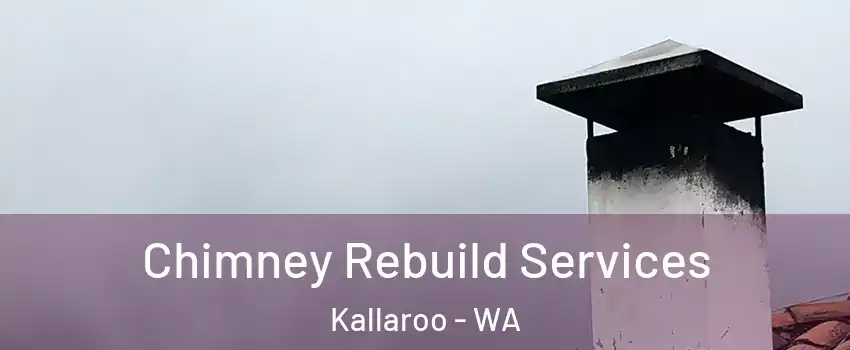Chimney Rebuild Services Kallaroo - WA