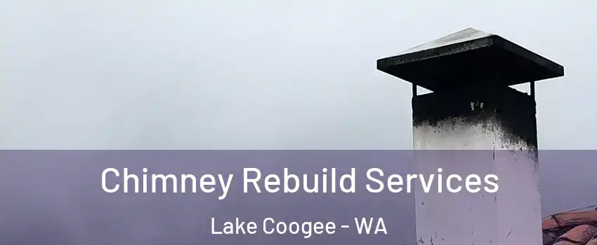 Chimney Rebuild Services Lake Coogee - WA