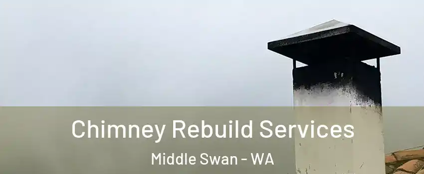 Chimney Rebuild Services Middle Swan - WA