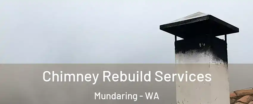 Chimney Rebuild Services Mundaring - WA