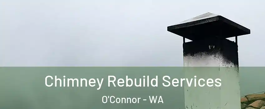 Chimney Rebuild Services O'Connor - WA