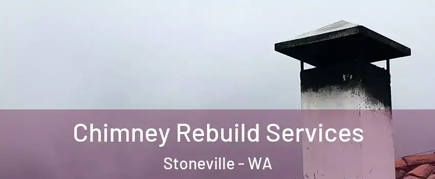 Chimney Rebuild Services Stoneville - WA