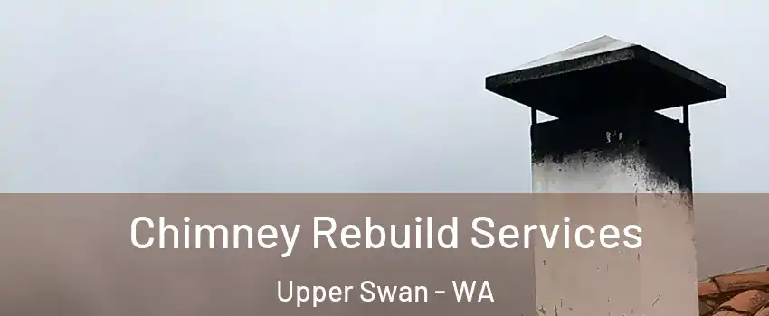 Chimney Rebuild Services Upper Swan - WA