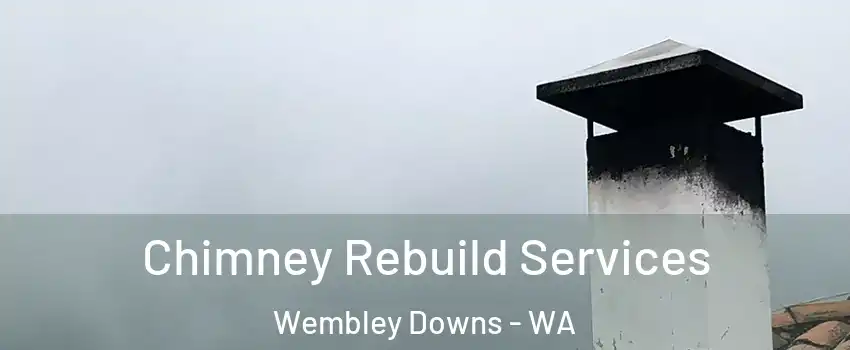 Chimney Rebuild Services Wembley Downs - WA