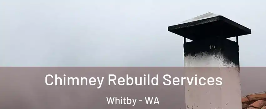 Chimney Rebuild Services Whitby - WA