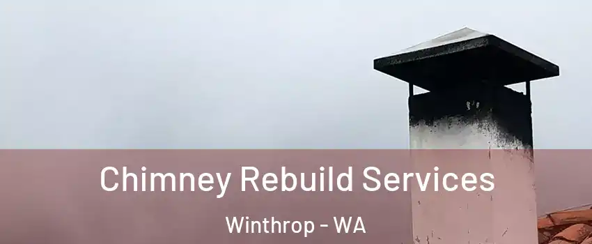 Chimney Rebuild Services Winthrop - WA