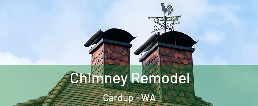 Chimney Remodel Cardup - WA