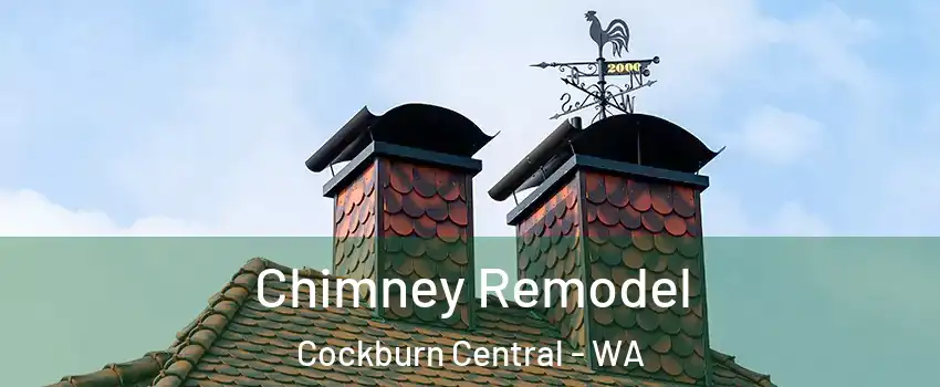Chimney Remodel Cockburn Central - WA