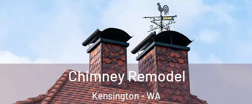 Chimney Remodel Kensington - WA