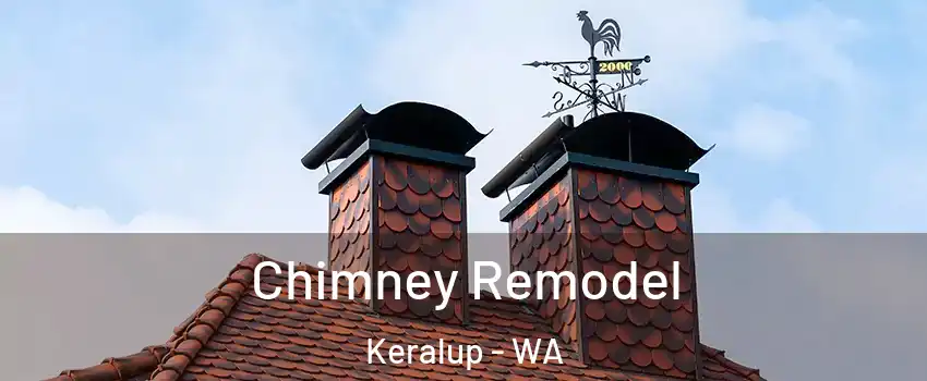 Chimney Remodel Keralup - WA