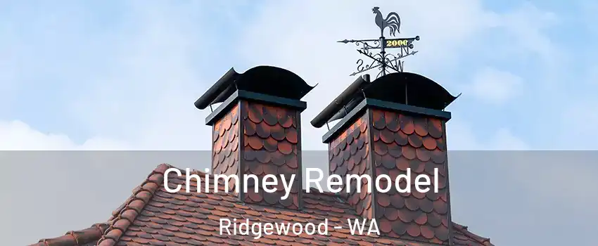 Chimney Remodel Ridgewood - WA
