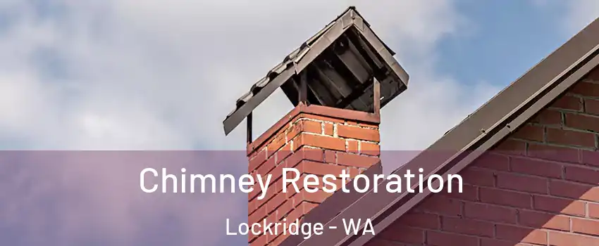 Chimney Restoration Lockridge - WA