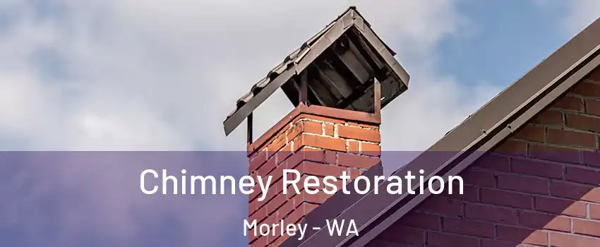 Chimney Restoration Morley - WA