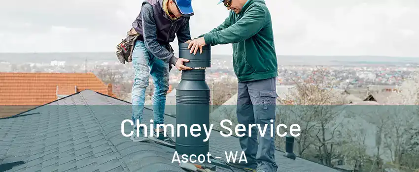Chimney Service Ascot - WA