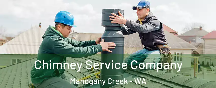 Chimney Service Company Mahogany Creek - WA