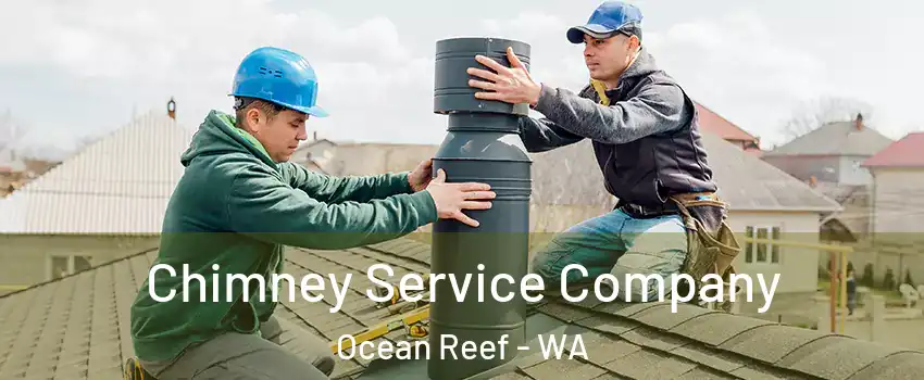 Chimney Service Company Ocean Reef - WA