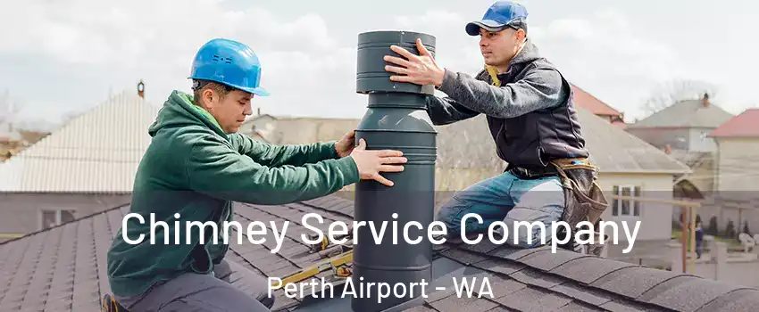 Chimney Service Company Perth Airport - WA
