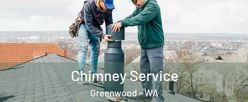 Chimney Service Greenwood - WA
