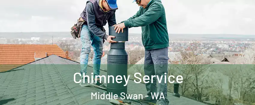 Chimney Service Middle Swan - WA