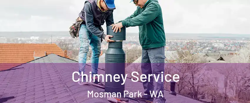 Chimney Service Mosman Park - WA