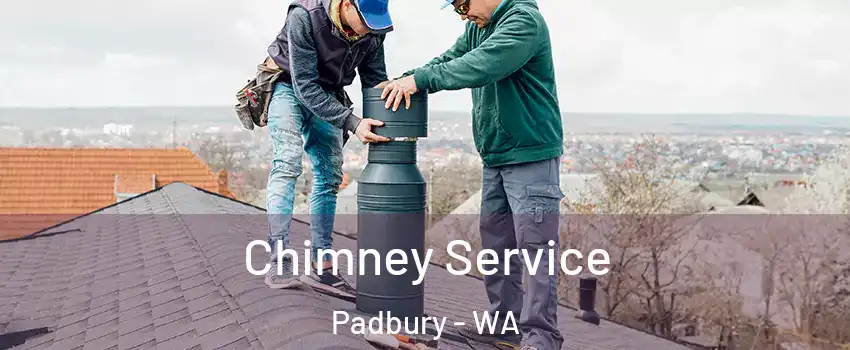 Chimney Service Padbury - WA