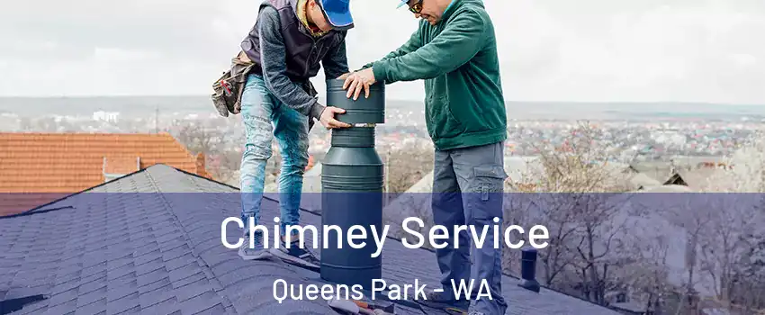Chimney Service Queens Park - WA
