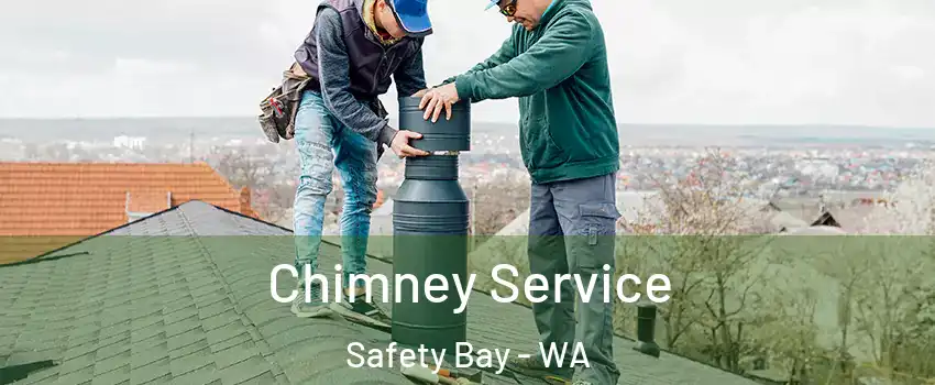 Chimney Service Safety Bay - WA