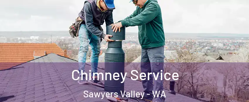 Chimney Service Sawyers Valley - WA