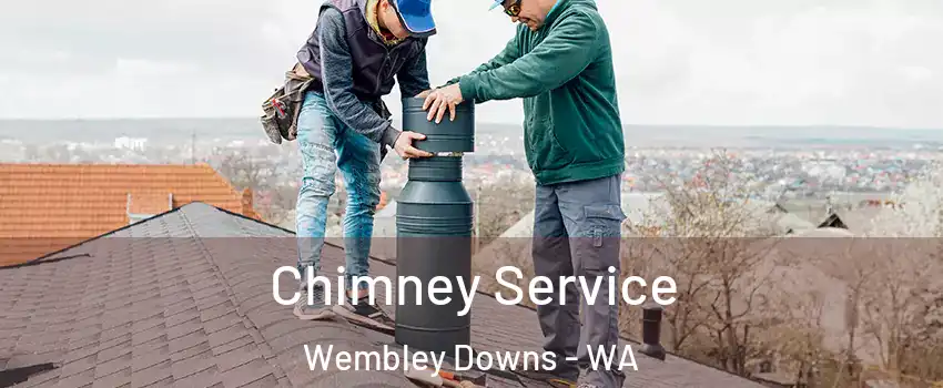 Chimney Service Wembley Downs - WA