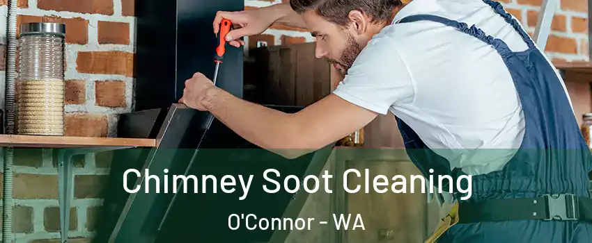 Chimney Soot Cleaning O'Connor - WA